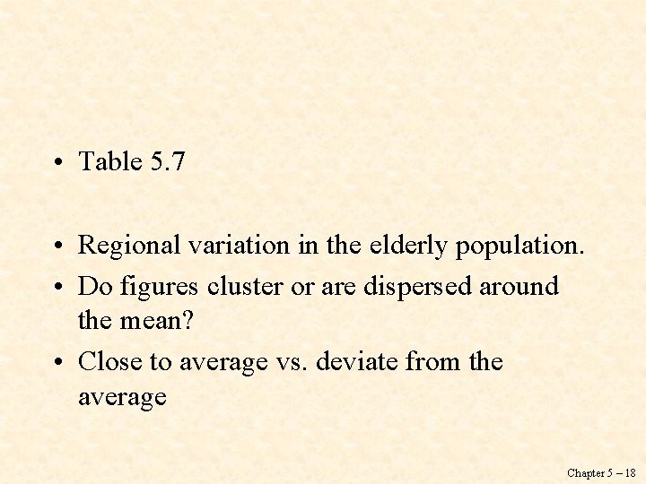  • Table 5. 7 • Regional variation in the elderly population. • Do