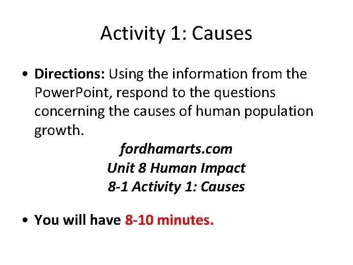 Activity 1: Causes • Directions: Using the information from the Power. Point, respond to