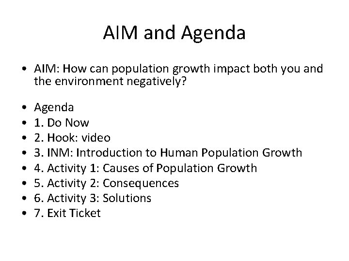 AIM and Agenda • AIM: How can population growth impact both you and the