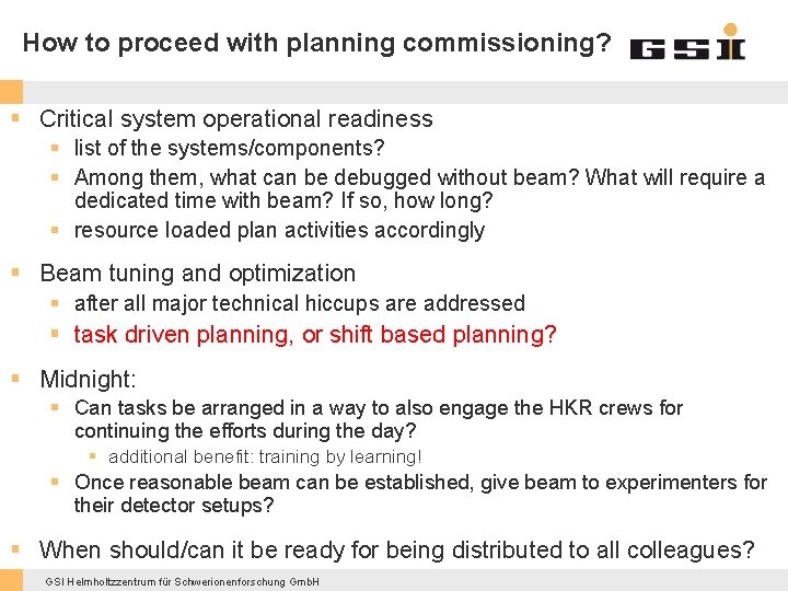 How to proceed with planning commissioning? § Critical system operational readiness § list of
