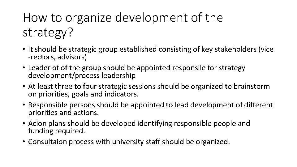 How to organize development of the strategy? • It should be strategic group established