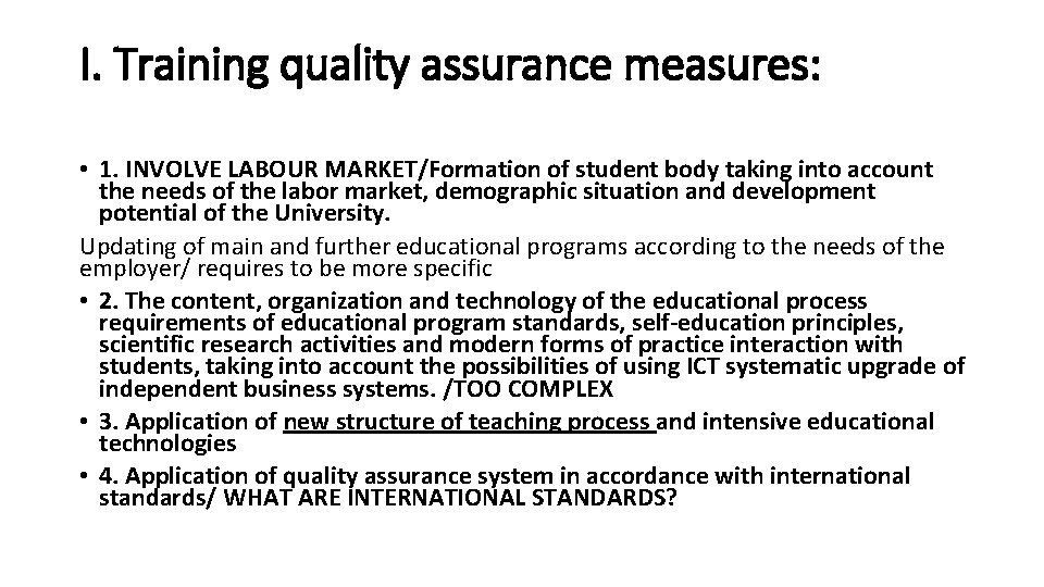 I. Training quality assurance measures: • 1. INVOLVE LABOUR MARKET/Formation of student body taking