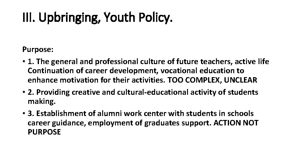 III. Upbringing, Youth Policy. Purpose: • 1. The general and professional culture of future