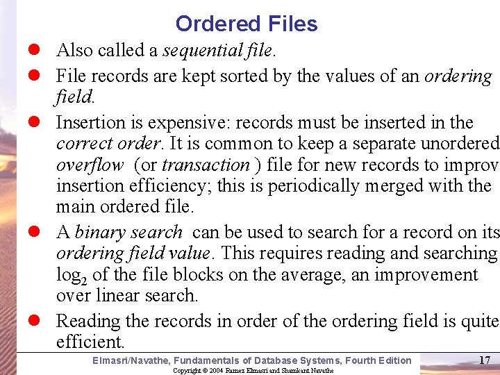 Ordered Files l Also called a sequential file. l File records are kept sorted