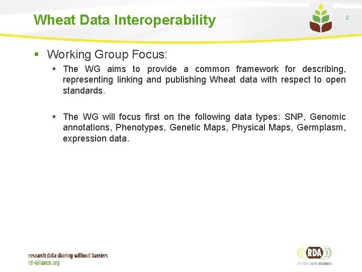 Wheat Data Interoperability § Working Group Focus: § The WG aims to provide a