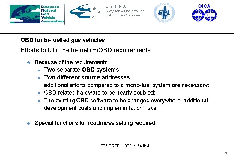 OBD for bi-fuelled gas vehicles Efforts to fulfil the bi-fuel (E)OBD requirements è Because