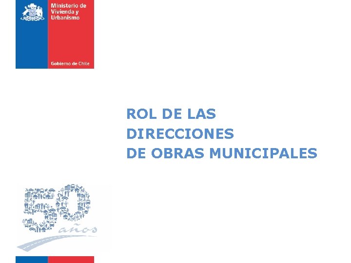 ROL DE LAS DIRECCIONES DE OBRAS MUNICIPALES 