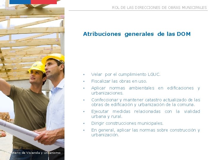 Imagen Referencial ROL DE LAS DIRECCIONES DE OBRAS MUNICIPALES Atribuciones generales de las DOM