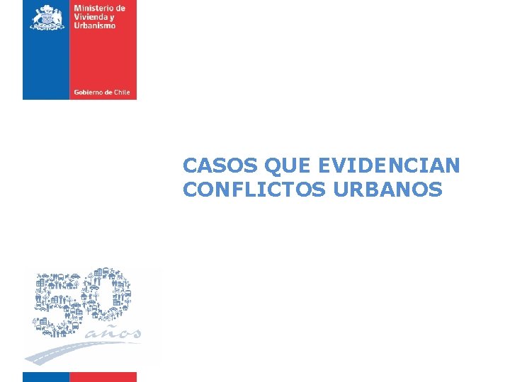 CASOS QUE EVIDENCIAN CONFLICTOS URBANOS 