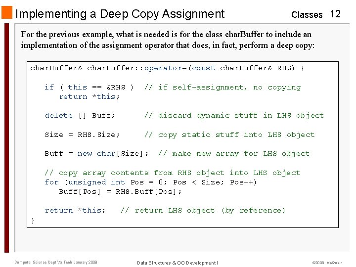 Implementing a Deep Copy Assignment Classes 12 For the previous example, what is needed Implementing a Deep Copy Assignment Classes 12 For the previous example, what is needed
