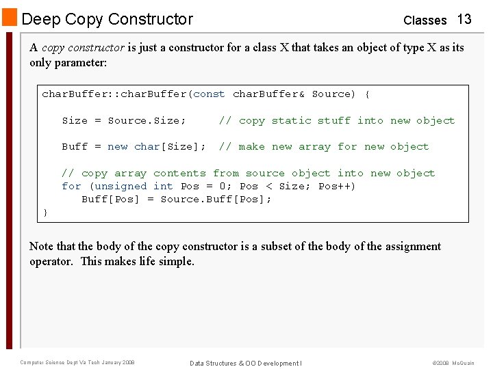 Deep Copy Constructor Classes 13 A copy constructor is just a constructor for a Deep Copy Constructor Classes 13 A copy constructor is just a constructor for a