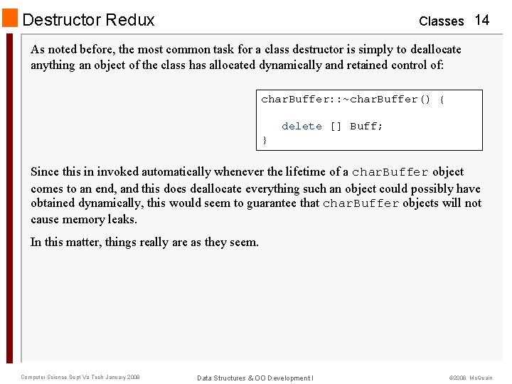 Destructor Redux Classes 14 As noted before, the most common task for a class Destructor Redux Classes 14 As noted before, the most common task for a class