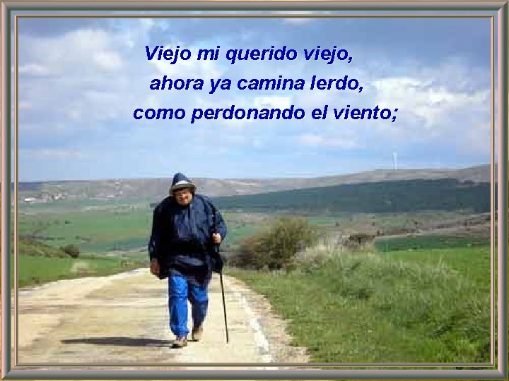 Mi Viejo Ya Camina Lento Letra