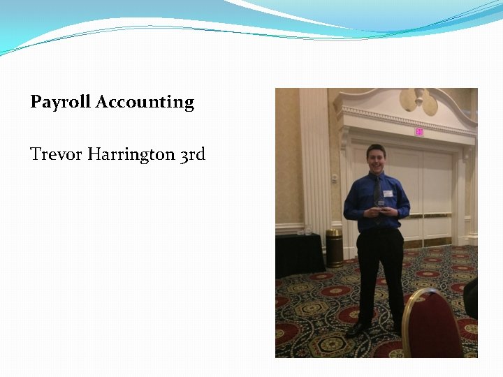 Payroll Accounting Trevor Harrington 3 rd 