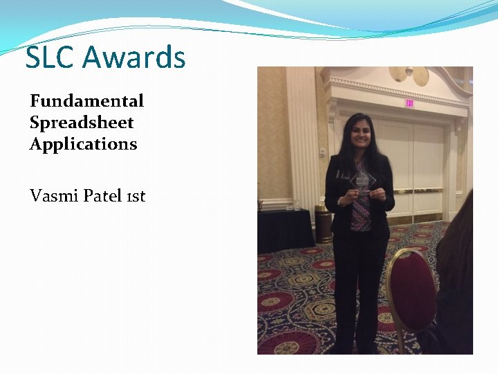 SLC Awards Fundamental Spreadsheet Applications Vasmi Patel 1 st 