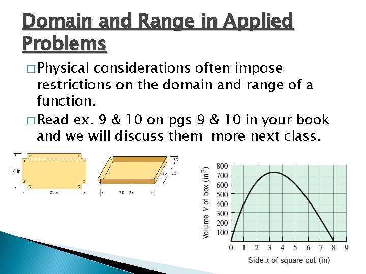 Domain and Range in Applied Problems � Physical considerations often impose restrictions on the