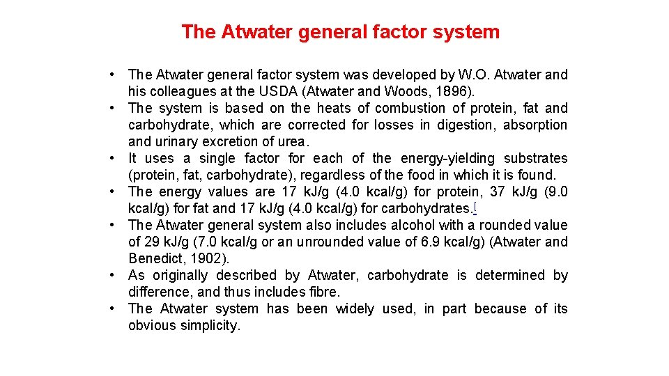 The Atwater general factor system • The Atwater general factor system was developed by