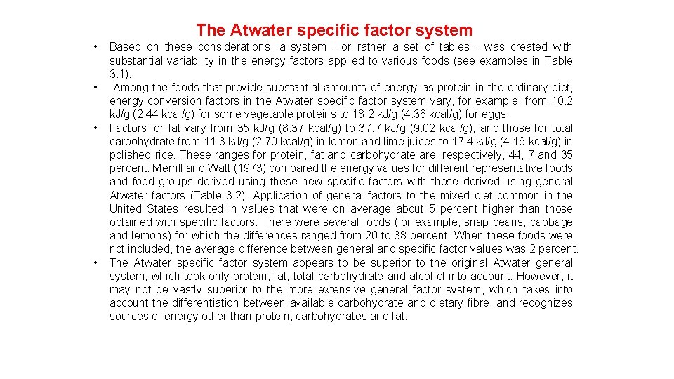 The Atwater specific factor system • • Based on these considerations, a system -