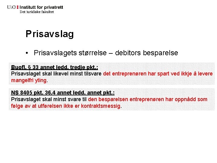 Prisavslag • Prisavslagets størrelse – debitors besparelse Buofl. § 33 annet ledd, tredje pkt.