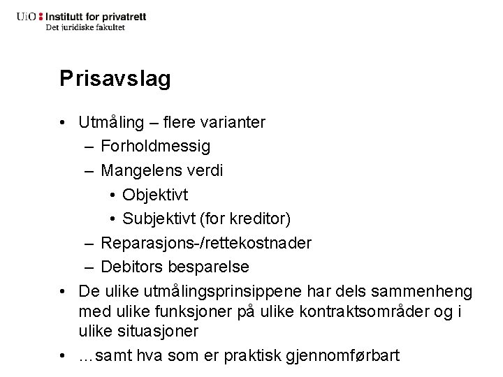 Prisavslag • Utmåling – flere varianter – Forholdmessig – Mangelens verdi • Objektivt •