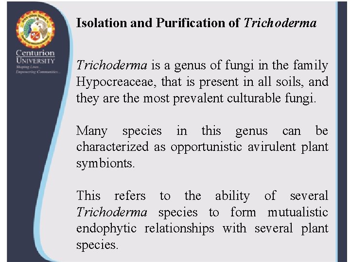 Isolation and Purification of Trichoderma is a genus of fungi in the family Hypocreaceae,