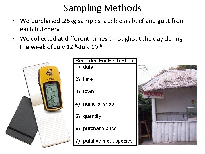 Sampling Methods • We purchased. 25 kg samples labeled as beef and goat from