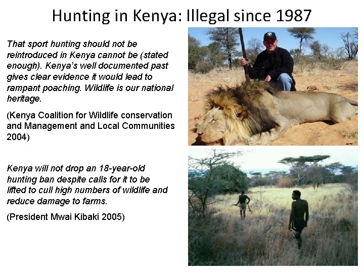 Hunting in Kenya: Illegal since 1987 That sport hunting should not be reintroduced in