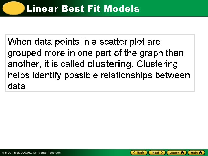 Linear Best Fit Models When data points in a scatter plot are grouped more