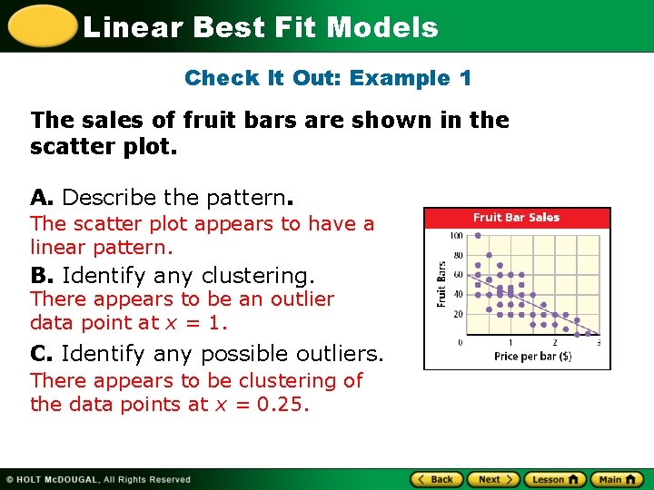 Linear Best Fit Models Check It Out: Example 1 The sales of fruit bars