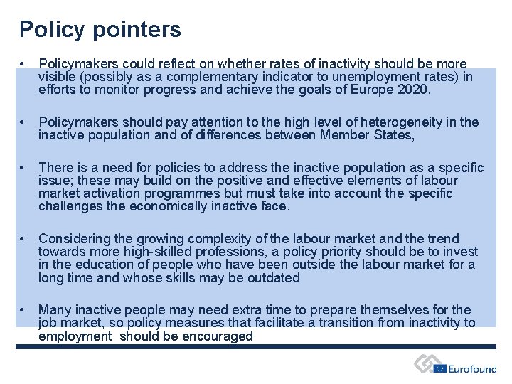 Policy pointers • Policymakers could reflect on whether rates of inactivity should be more