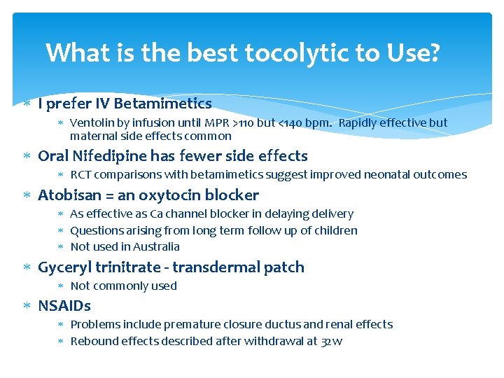 What is the best tocolytic to Use? I prefer IV Betamimetics Ventolin by infusion