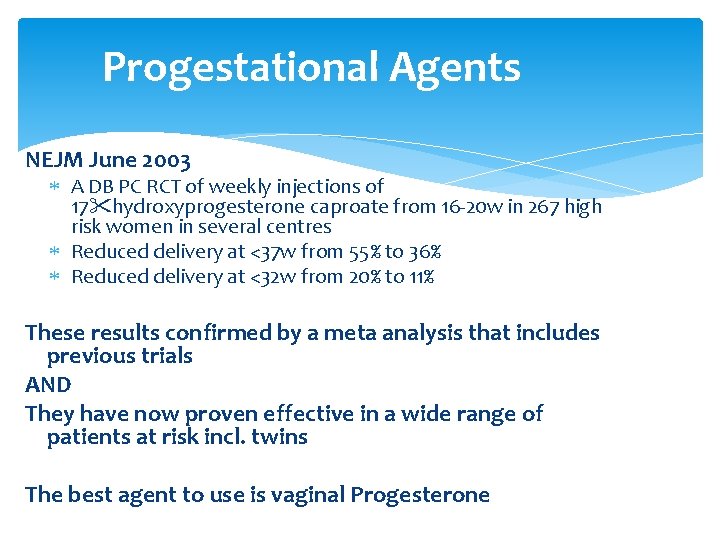 Progestational Agents NEJM June 2003 A DB PC RCT of weekly injections of 17