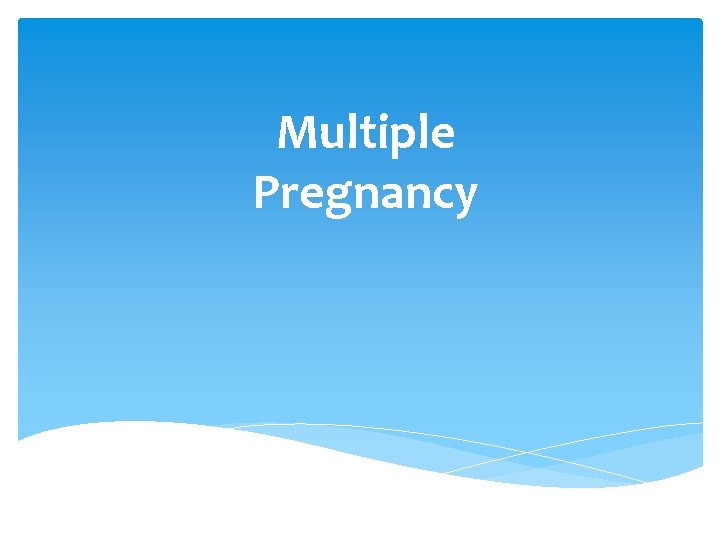 Multiple Pregnancy 