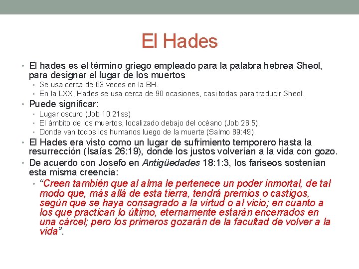 El Hades • El hades es el término griego empleado para la palabra hebrea