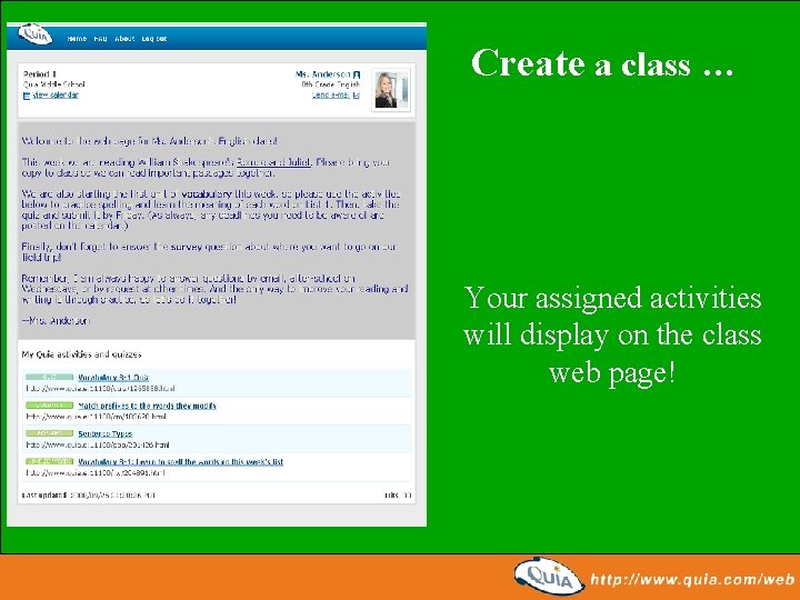 Create a class … Your assigned activities will display on the class web page!