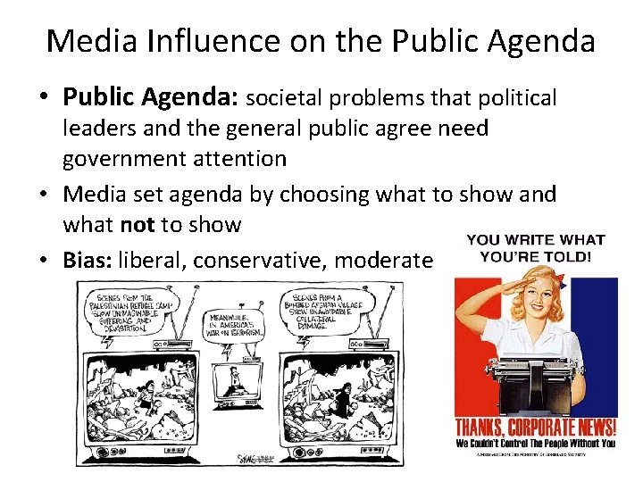 Media Influence on the Public Agenda • Public Agenda: societal problems that political leaders