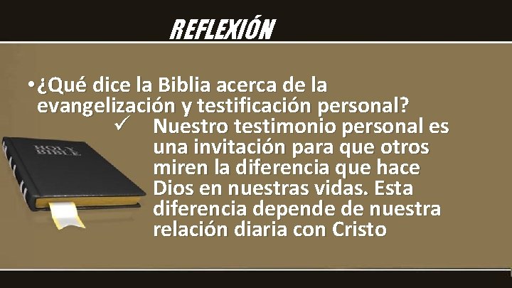REFLEXIÓN • ¿Qué dice la Biblia acerca de la evangelización y testificación personal? ü