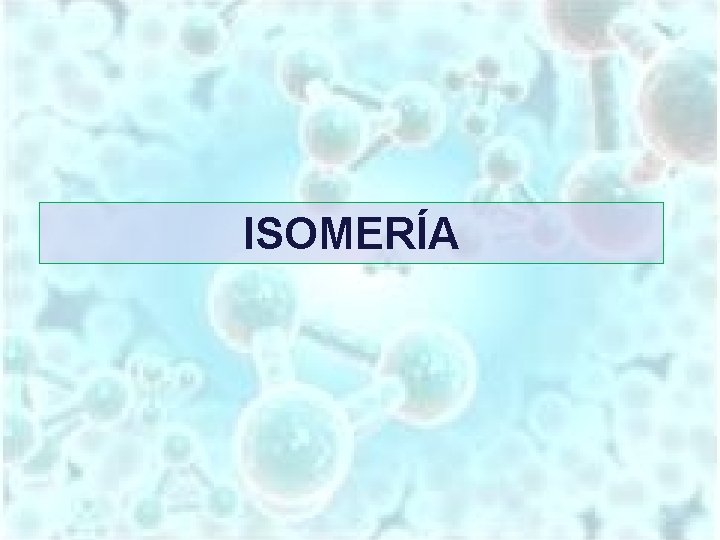 ISOMERÍA 