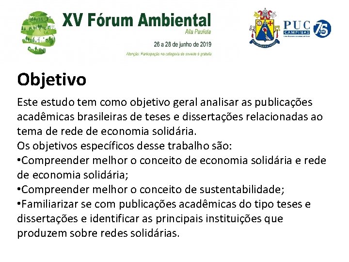 Objetivo Este estudo tem como objetivo geral analisar as publicações acadêmicas brasileiras de teses