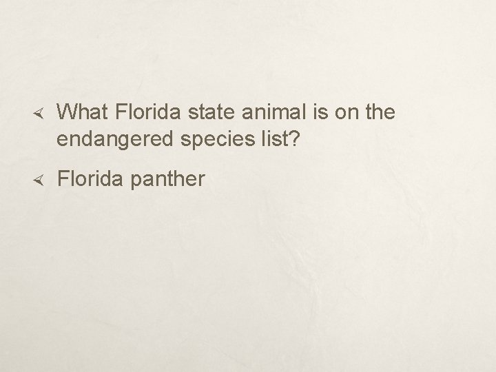  What Florida state animal is on the endangered species list? Florida panther 