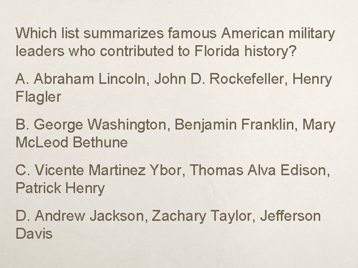 Which list summarizes famous American military leaders who contributed to Florida history? A. Abraham