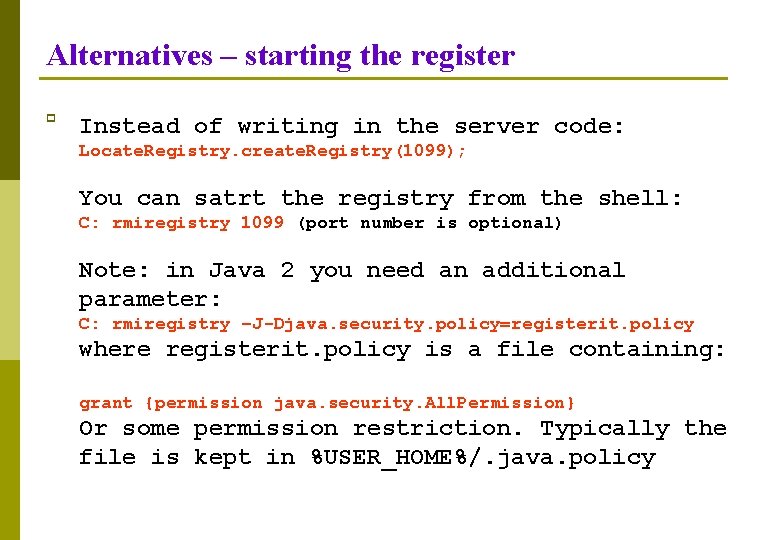 Alternatives – starting the register p Instead of writing in the server code: Locate.