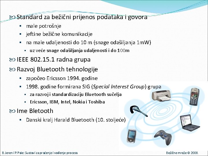  Standard za bežični prijenos podataka i govora § male potrošnje § jeftine bežične