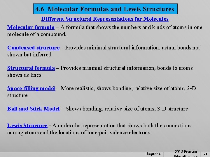 4. 6 Molecular Formulas and Lewis Structures Different Structural Representations for Molecules Molecular formula