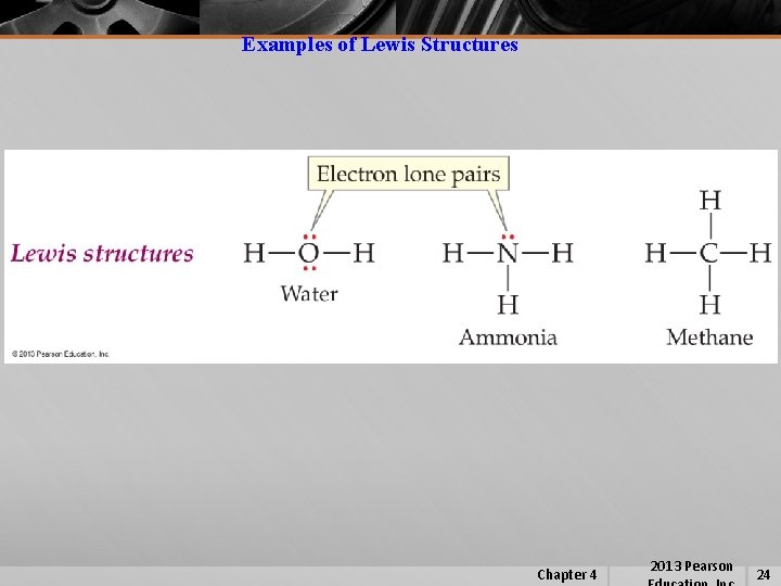 Examples of Lewis Structures Chapter 4 2013 Pearson 24 