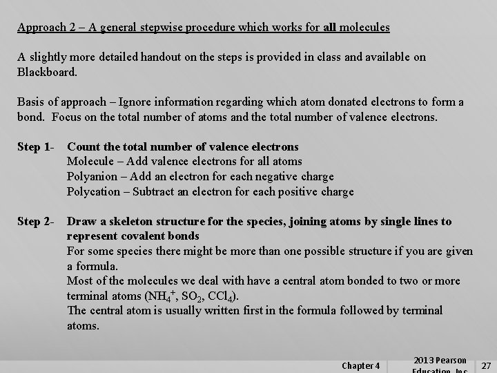 Approach 2 – A general stepwise procedure which works for all molecules A slightly