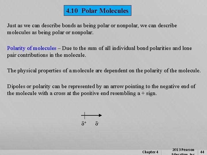 4. 10 Polar Molecules Just as we can describe bonds as being polar or