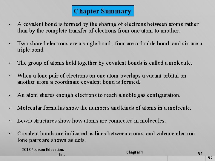 Chapter Summary • A covalent bond is formed by the sharing of electrons between