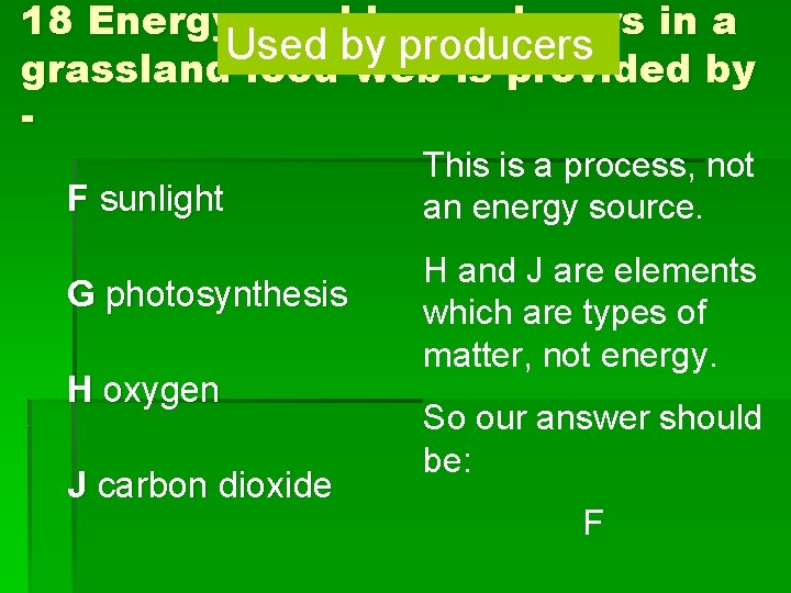 18 Energy used by producers in a Used by producers grassland food web is