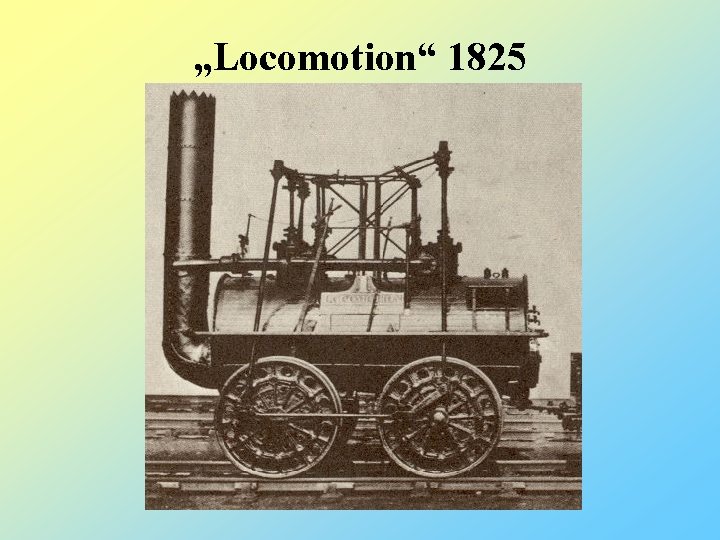 „Locomotion“ 1825 